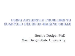 Bernie Dodge, PhD San Diego State University 