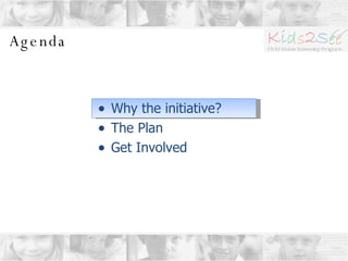 Agenda Why the initiative? The Plan Get Involved 