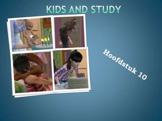 KIDS and Study Hoofdstuk 10 