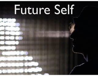 Future Self

 