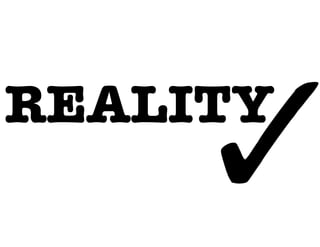 REALITY

 