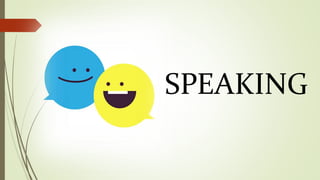 SPEAKING
 