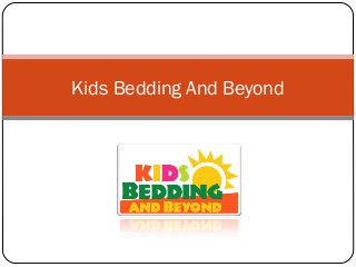 Kids Bedding And Beyond
 