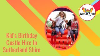 Kid's Birthday
Castle Hire In
Sutherland Shire
 