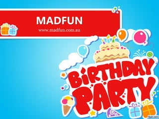 MADFUN
www.madfun.com.au
 