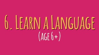 6.LearnaLanguage
(age6+)
 