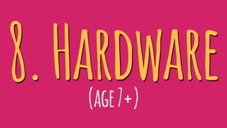 8.Hardware(age7+)
 