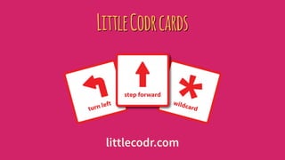 LittleCodrcards
littlecodr.com
 