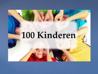 100 Kinderen
 