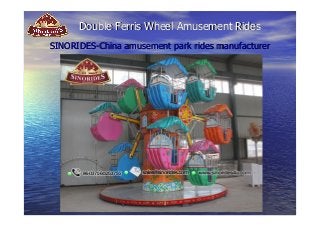 Double Ferris Wheel AAmmuusseemmeenntt RRiiddeess 
SSIINNOORRIIDDEESS--CChhiinnaa aammuusseemmeenntt ppaarrkk rriiddeess mmaannuuffaaccttuurreerr 
 