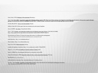  Freire, Paulo (1970). Pedagogy of the oppressed, Bloomsbury.
 Futura Santé (2014) Sida : les premiers espoirs de la thérapie génique contre le VIH. http://www.futura-sciences.com/magazines/sante/infos/actu/d/medecine-sida-premiers-espoirs-therapie-
genique-vih-52709/#xtor=EPR-20-%5BHEBDO%5D-20140311-%5BACTU-Sida-:-les-premiers-espoirs-de-la-therapie-genique-contre-le-VIH%5D
Garlick, Mike (2012). Terre, la vie d’une planète, Broquet.
 Glifford, Clide (2013) Think again: false facts attacked and myths busted, Kingfisher.
 Gore, Al (2009). Our choice, Young Readers Edition.
 Grey, T. (2013) Atomes: une exploration visuelle de tous les éléments connus dans l’Univers, PLACE DES VICTOIRES.
 https://itunes.apple.com/ca/app/atomes-une-exploration-visuelle/id364147847?l=fr&mt=8

 Gouvernement de l’Ontario. À l’écoute de chaque élève grâce à la différenciation pédagogique.
 http://www.edu.gov.on.ca/fre/teachers/studentsuccess/a_ecoutepartie1.pdf

 Inside Education. http://www.insideeducation.ca/

 Khan Academy. https://www.khanacademy.org/

 Krpan, K.M. (2013) Math expressions, Pearson.

 Le génie des ingénieurs musulmans. https://www.youtube.com/watch?v=YTIhuMCPNF0

 Hignard, L. et al. (2010) Les abeilles, de précieux insectes en danger, Belin.

 Hume, K. (2008) Pour une pédagogie différenciée au secondaire, Pearson ERPI.

 Hopscotch technologies. (2003) Hopscotch: Coding for kids, a visual programming language, iPad app.

 HourOfCode: http://csedweek.org/

 Institut périmètre de physique. http://perimeterinstitute.ca/fr/l-institut-p-rim-tre

 Karsenti, T. (2013) MOOC : révolution ou simple effet de mode? ,Revue internationale des technologiesen pédagogie universitaire.
 http://karsenti.ca/archives/RITPU_VOL10_NO2_MOOCvf.pdf
 