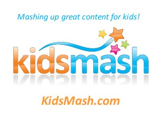 Mashing up great content for kids!
KidsMash.com
 