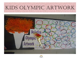 Kids Olympic ArtwOrK
 