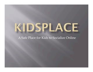 A Safe Place for Kids to Socialize Online
 