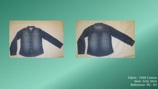 Fabric: 100% Cotton
Item: Girls Shirt
Reference: PG- 03
 
