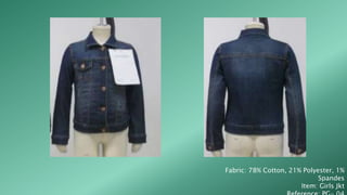 Fabric: 78% Cotton, 21% Polyester, 1%
Spandes
Item: Girls Jkt
 