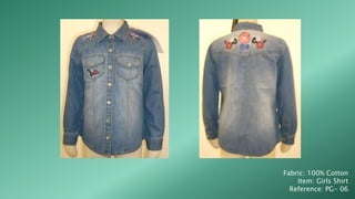 Fabric: 100% Cotton
Item: Girls Shirt
Reference: PG- 06
 