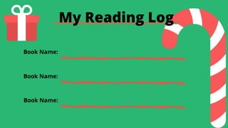 My Reading Log
Book Name:
Book Name:
Book Name:
 