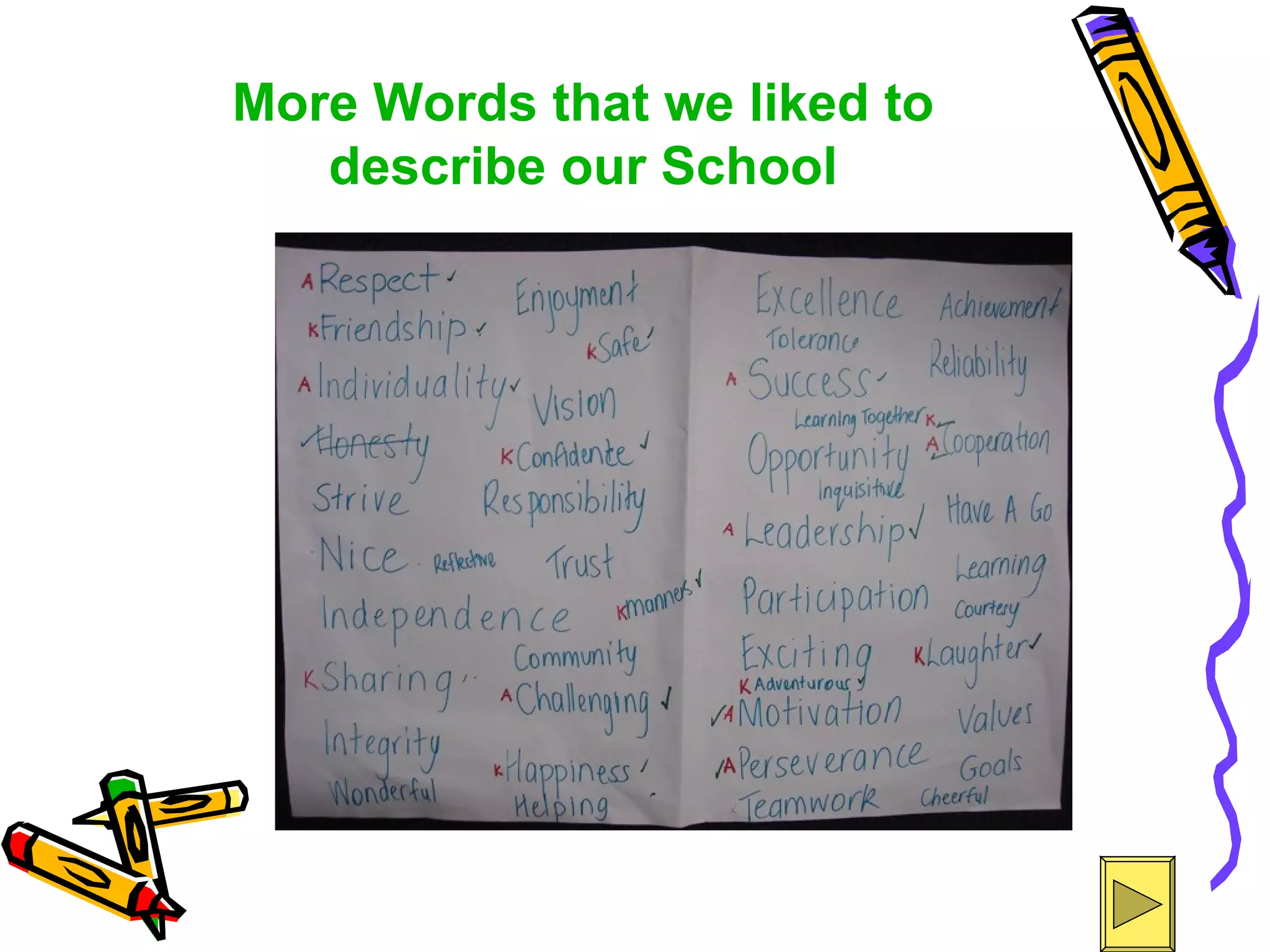 More Words that we liked to
   describe our School
 
