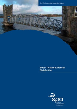 The Environmental Protection Agency
Water Treatment Manual:
Disinfection
 