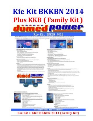 Kie Kit BKKBN 2014 
Plus KKB ( Family Kit ) 
Kie Kit + KKB BKKBN 2014 (Family Kit) 
 