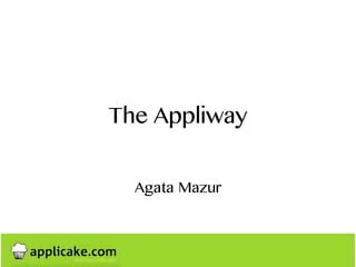The Appliway


  Agata Mazur
 