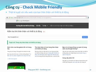 Công cụ - Check Mobile Friendly
 Thật là tuyệt vời nếu web của bạn thân thiện với thiết bị di động
Tổng quan SEO - Seothe...