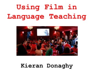 Using Film in
Language Teaching

Kieran Donaghy

 