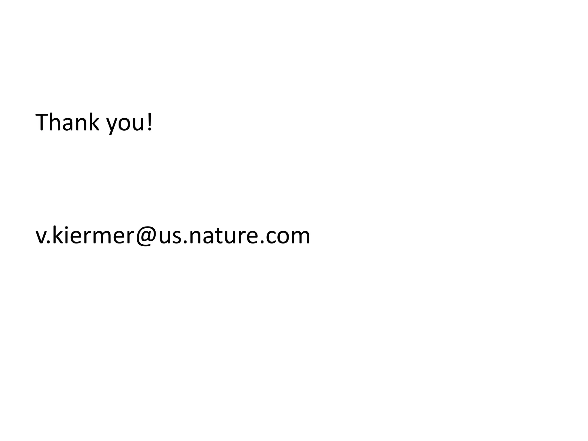 Thank you!

v.kiermer@us.nature.com

 
