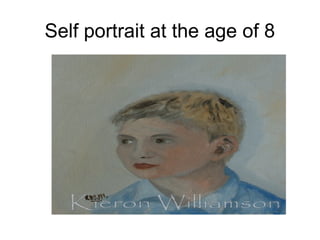 Self portrait at the age of 8
 