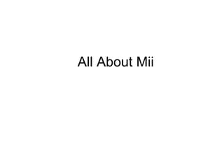 All About Mii 