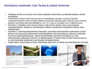 Kiertotalous maailmalla: Case Tanska & julkiset hankinnat
• Tanskassa vihreät arvot ovat jo osin mukana julkisissa hankinn...