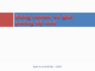 Quản trị cơ sở dữ liệu – 12CK3
 