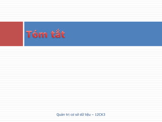Quản trị cơ sở dữ liệu – 12CK3
 