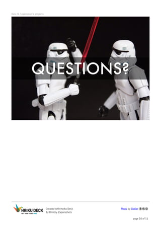 Kiev.rb / opensource projects

Created with Haiku Deck
By Dmitriy Zaporozhets

Photo by Stéfan

page 10 of 11

 