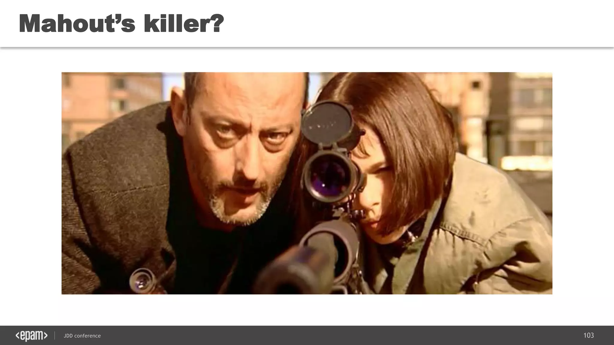 103JDD conference
Mahout’s killer?
 