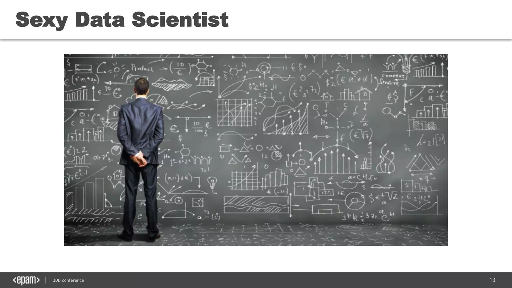 13JDD conference
Sexy Data Scientist
 