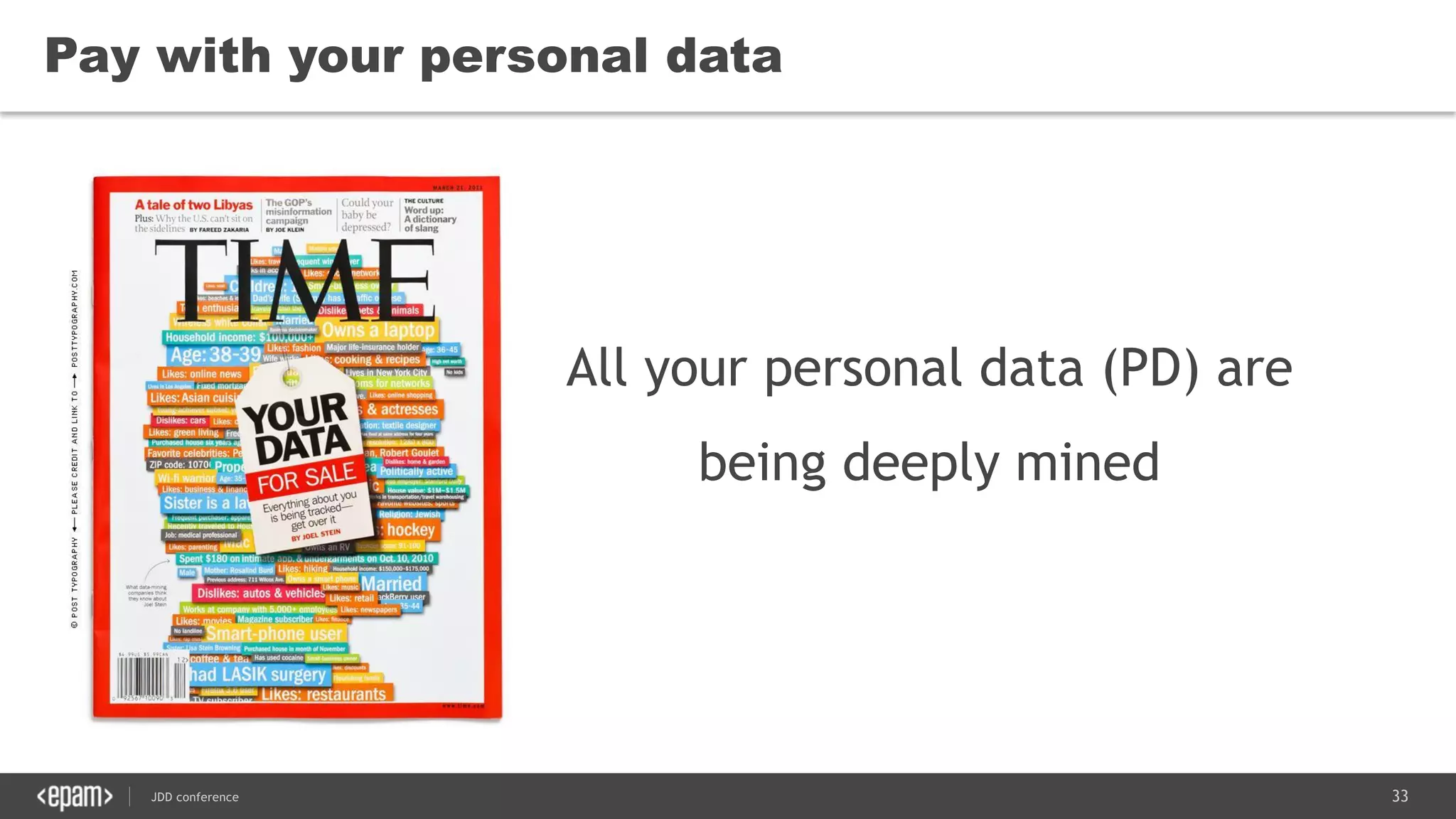 33JDD conference
Pay with your personal data
All your personal data (PD) are
being deeply mined
 