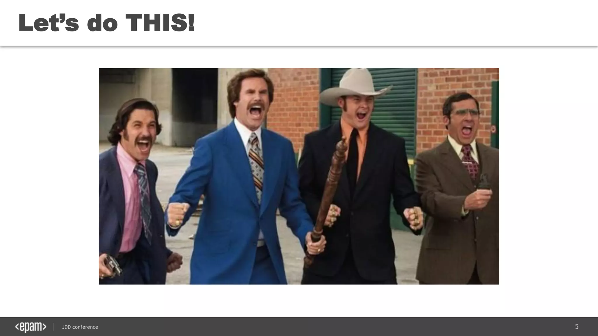 5JDD conference
Let’s do THIS!
 