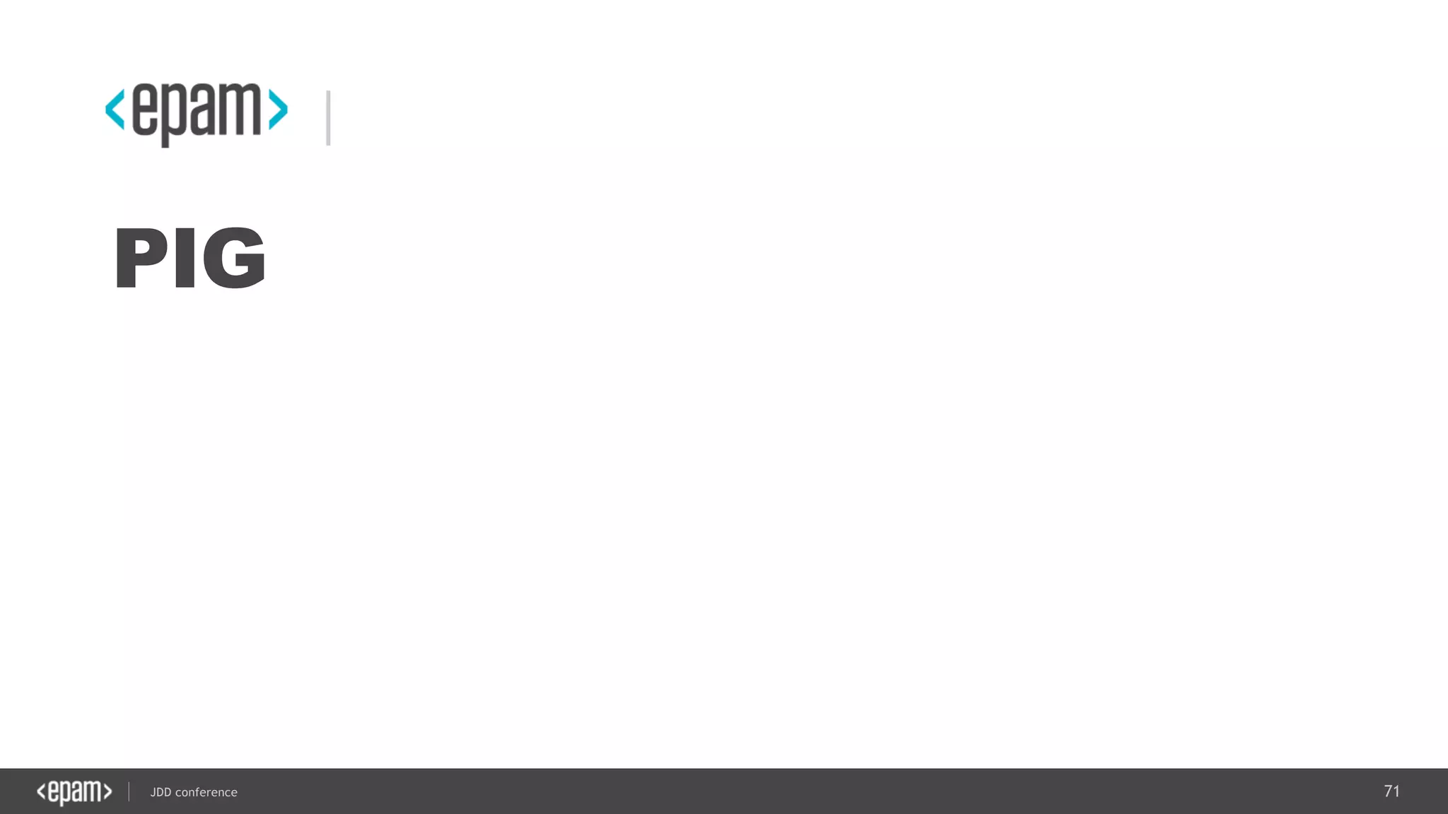 71JDD conference
PIG
 