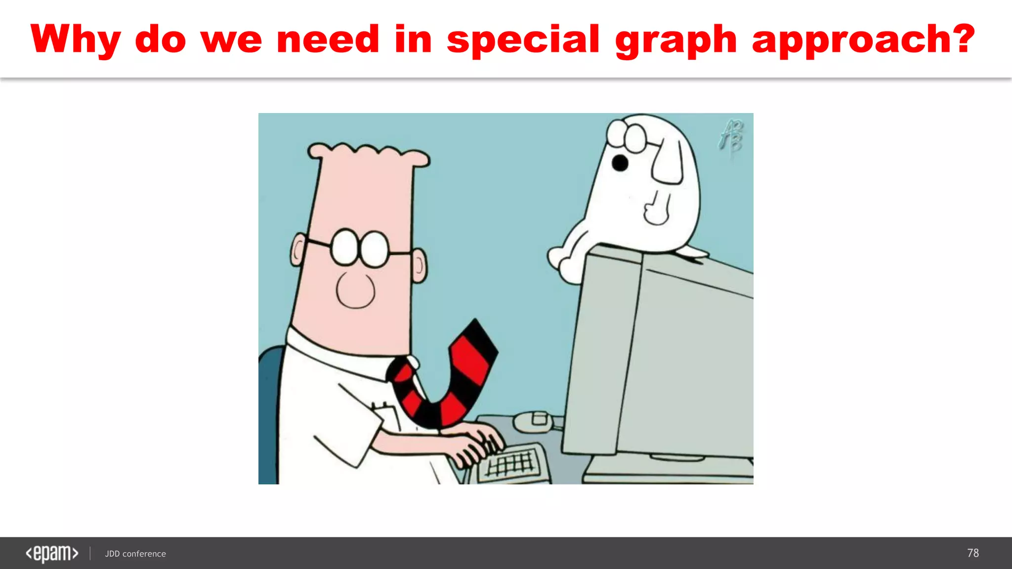 78JDD conference
Why do we need in special graph approach?
 