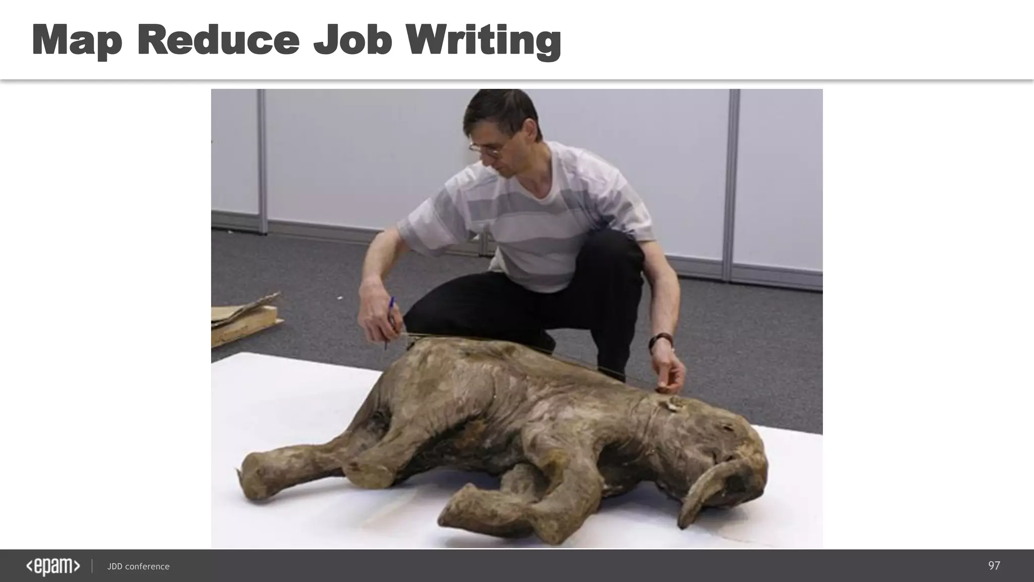 97JDD conference
Map Reduce Job Writing
 