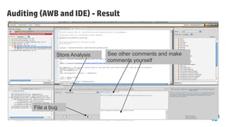 Auditing (AWB and IDE) - Result



                                                  Store Analysis                                        See other comments and make
                                                                                                        comments yourself




                          File a bug

21   © Copyright 2012 Hewlett-Packard Development Company, L.P. The information contained herein is subject to change without notice.
 