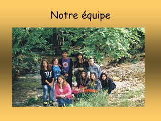 Notre équipe
 