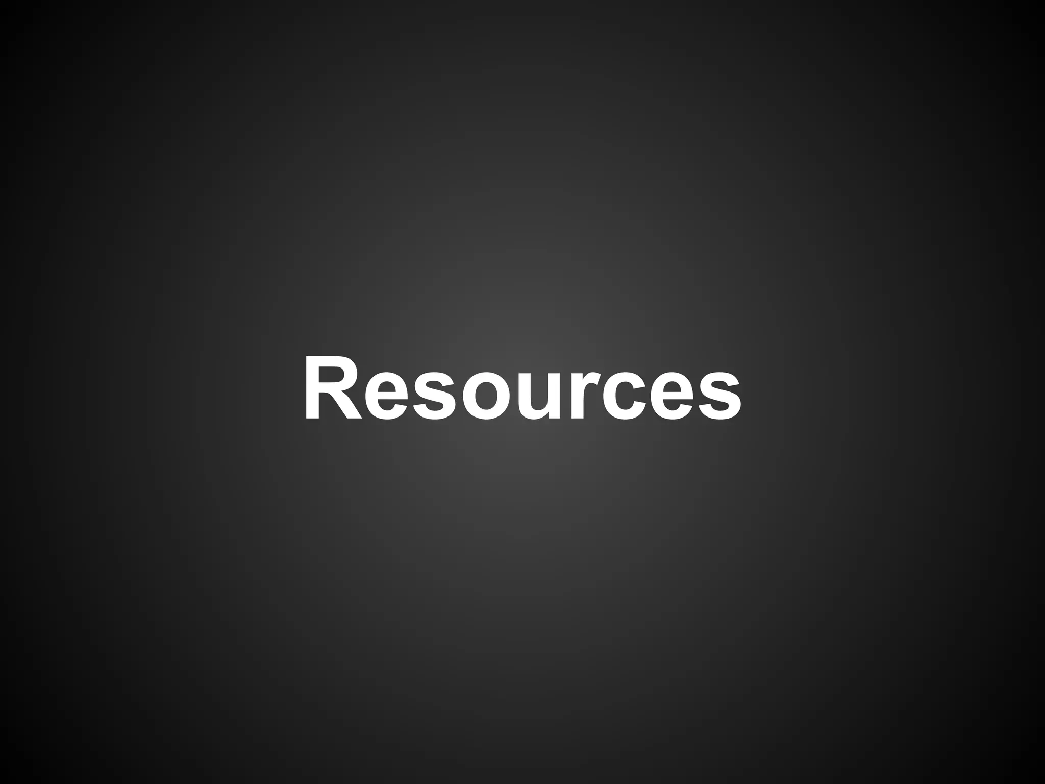 Resources
 