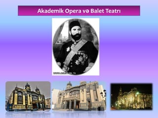 Akademik Opera və Balet Teatrı
 