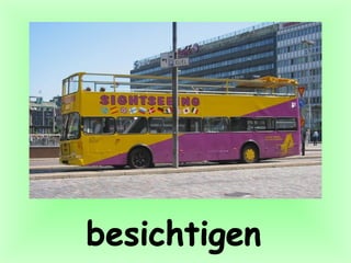 besichtigen 