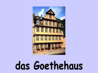 das Goethehaus 