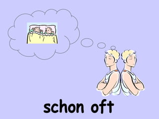 schon oft 