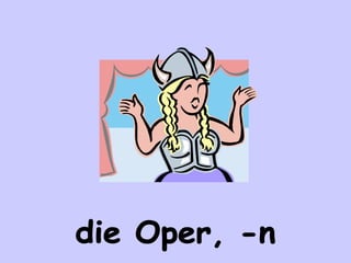 die Oper, -n 